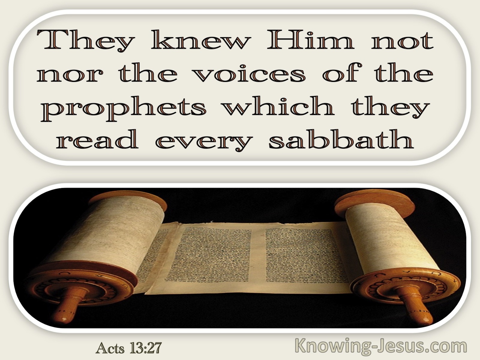 Acts 13:27 They Knew Him Not Nor The Voices Of The Prophets (windows)02:06